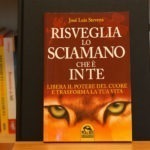 Risveglia lo Sciamano che é in Te