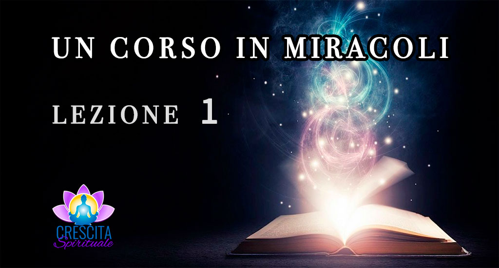 Un Corso in Miracoli: Lezione 1