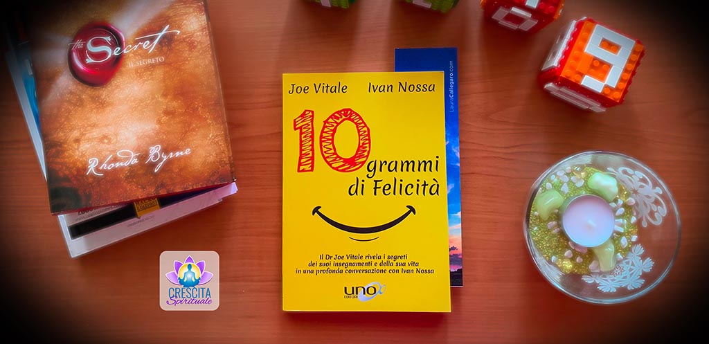 10 Grammi di Felicità di Ivan Nossa e Joe Vitale