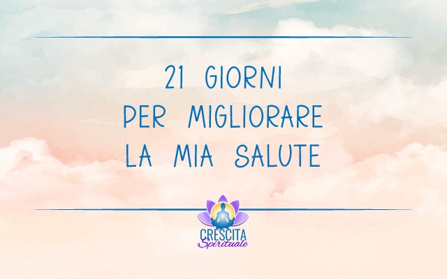 Percorso &#8211; 21 giorni per migliorare la mia salute