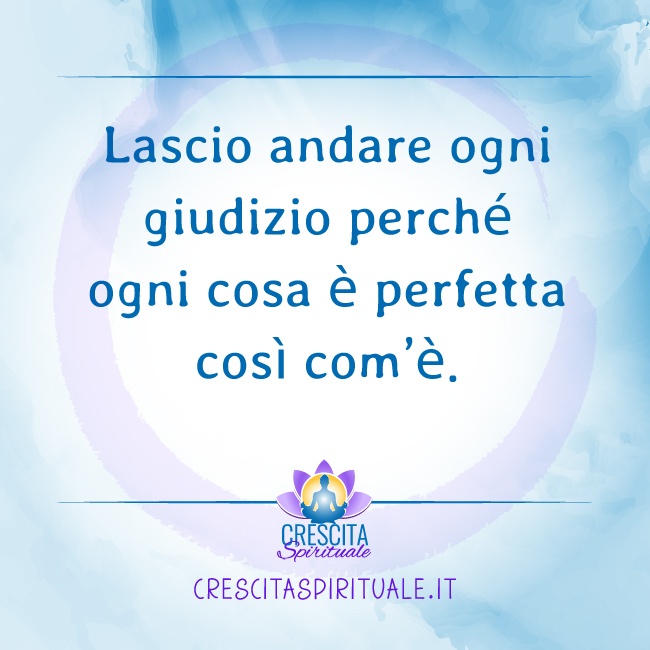 21 Giorni per la mia Salute | GIORNO 13 &#8211; LASCIARE ANDARE OGNI FORMA DI GIUDIZIO