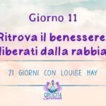 21 Giorni con Louise Hay | GIORNO 11 – Ritrova il benessere, liberati dalla rabbia