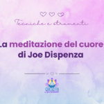 La meditazione del cuore di Joe Dispenza
